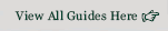 View all Guides Here